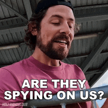 Are They Spying On Us Brett Stanford GIF - Are They Spying On Us Brett Stanford How Ridiculous GIFs