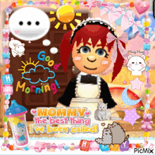 a picture of a maid with the words mommy the best thing i 've been called on the bottom