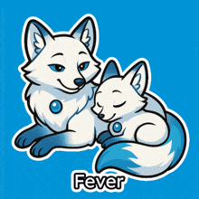 a cartoon drawing of a mother fox and her baby with the word fever below them