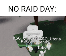 a screenshot of a video game with the words " no raid day " at the top