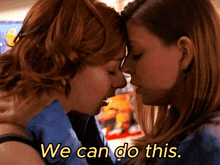 two women kissing with the words " we can do this " behind them
