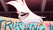 Get Your Mind Outta The Gutter Angel Dust GIF - Get Your Mind Outta The Gutter Angel Dust Hazbin Hotel GIFs