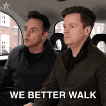 We Better Walk Declan Donnelly GIF - We Better Walk Declan Donnelly Ant Mcpartlin GIFs