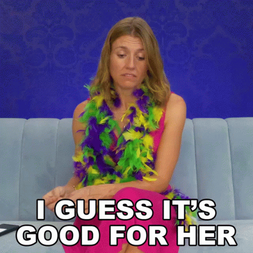 I Guess Its Good For Her Julie Stoffer GIF - I Guess Its Good For Her Julie Stoffer The Real World Homecoming New Orleans GIFs