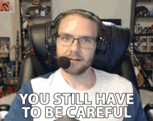 You Still Have To Be Careful William Newberry GIF - You Still Have To Be Careful William Newberry Smite Pro League GIFs