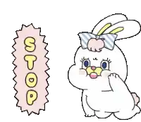 a cartoon rabbit with a bow on its head is standing next to a speech bubble that says ' stop ' .