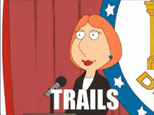 a cartoon character is giving a speech and the word trails is visible