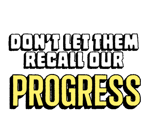 Dont Let Them Recall Our Progress Governor Sticker - Dont Let Them Recall Our Progress Governor Future Stickers