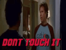 Stepbrothers Dont GIF - Stepbrothers Dont Touch It GIFs