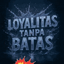 a sign that says loyalitas tanpa batas is surrounded by water