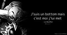 a black and white drawing of a knight with a quote by le bouffon