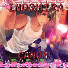 a picture of a man with the words indomira canon written on it