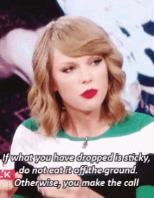 Taylor Swift If What You Have Drop Is Sticky Do Not Eat Off The Ground GIF
