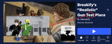 breakify 's " realistic " gun test place by @breakify maturity : moderate