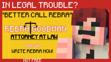 an advertisement for rebra goodman attorney at law with a minecraft character