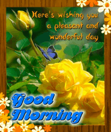 Good Morning Have A Wonderful Day GIF - Good Morning Have A Wonderful Day Yellow Rose GIFs