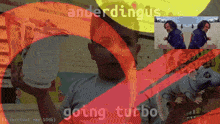 a collage of images with the words " going turbo " in red