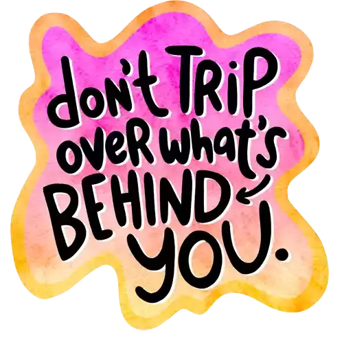 Dont Trip Over Whats Behind You Mental Health Sticker - Dont Trip Over Whats Behind You Mental Health Mental Health Action Day Stickers