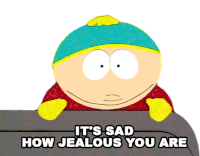 Its Sad How Jealous You Are Eric Cartman Sticker - Its Sad How Jealous You Are Eric Cartman South Park Stickers