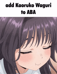 a picture of a girl with the words add kaoruko waguri to aba on it