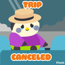 a cartoon of a bird wearing a straw hat with the words trip canceled below him