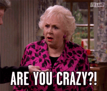 Are You Crazy Are You Nuts GIF - Are You Crazy Are You Nuts Are You Insane GIFs