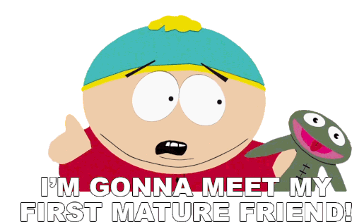 Im Gonna Meet My First Mature Friend Eric Cartman Sticker - Im Gonna Meet My First Mature Friend Eric Cartman South Park Stickers