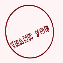 a red circle with the words thank you written inside