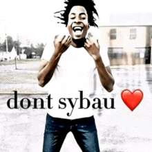 a man in a white shirt stands in front of a sign that says do n't sybau
