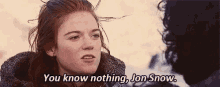 Ygritte You Know Nothing GIF - Ygritte You Know Nothing Jon Snow GIFs