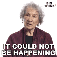 It Could Not Be Happening Margaret Atwood GIF - It Could Not Be Happening Margaret Atwood Big Think GIFs