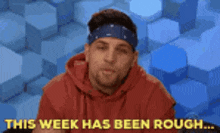 This Week Has Been Rough Its Been Rough GIF - This Week Has Been Rough Its Been Rough Rough Week GIFs