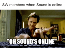 Sounddrout Sounds World GIF - Sounddrout Sounds World When Hes Online GIFs