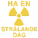 a yellow nuclear symbol with the words " ha en stralande dag " underneath it