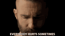 Everybody Hurts Sometimes Everybody Goes Through Bad Times GIF