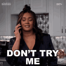 Dont Try Me Fatima GIF - Dont Try Me Fatima Sistas GIFs