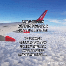 a picture of an airplane wing with a caption that says " you ve been nothing beats a jet 2 holidayed "