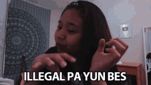 illegal pa yun bes pat deligero hindi pwede yun mali labag sa batas