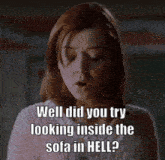 a woman says well did you try looking inside the sopa in hell