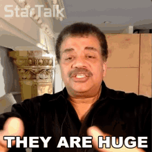 They Are Huge Neil Degrasse Tyson GIF - They Are Huge Neil Degrasse Tyson Startalk GIFs