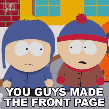 You Guys Made The Front Page Stan Marsh GIF - You Guys Made The Front Page Stan Marsh Craig Tucker GIFs