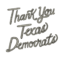 thank you texas democrats thanks texas dems texas democrats texas voting rights tx