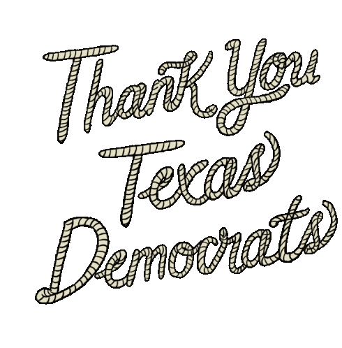 Thank You Texas Democrats Thanks Texas Dems Sticker - Thank You Texas Democrats Thanks Texas Dems Texas Democrats Stickers