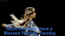 Blessed Twirling Tuesday Tuesday Already GIF - Blessed Twirling Tuesday Tuesday Already Good Morning GIFs