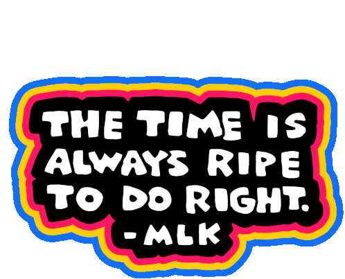 The Time Always Ripe To Do Right Mlk Sticker - The Time Always Ripe To Do Right Do Right Mlk Stickers