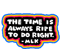 The Time Always Ripe To Do Right Mlk Sticker - The Time Always Ripe To Do Right Do Right Mlk Stickers