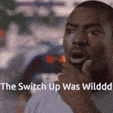 Switch Up The Switch Up GIF - Switch Up The Switch Up Wild GIFs