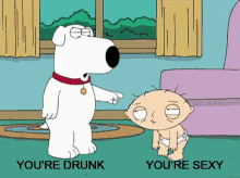 Youre Drunk Stewie GIF - Family Guy Youre Drunk Youre Sexy GIFs