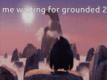 a penguin sitting on top of a rock with the words me waiting for grounded written below it .