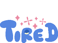 Tired Pink Stars Above Tired In Blue Bubble Letters Sticker - Tired Pink Stars Above Tired In Blue Bubble Letters Sleepy Stickers